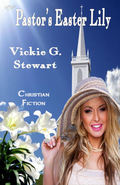 Cover of the book The Pastor's Easter Lily by Vickie G. Stewart, Highland Press Publishing