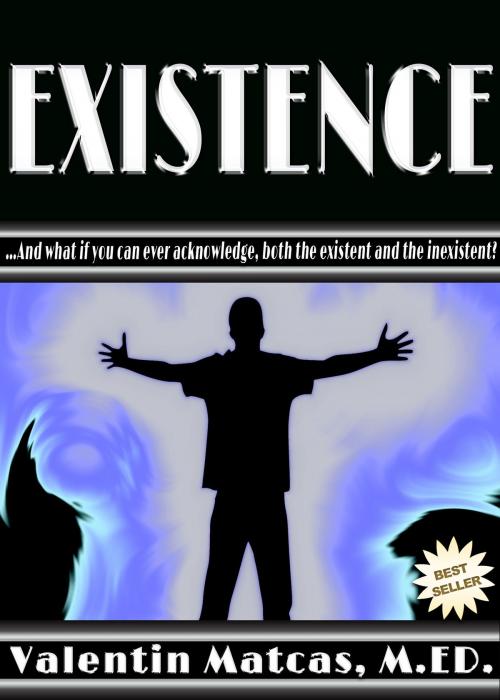 Cover of the book Existence by Valentin Matcas, Valentin Matcas
