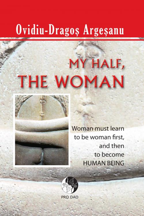 Cover of the book My Half, The Woman by Ovidiu Dragos Argesanu, Ovidiu Dragos Argesanu