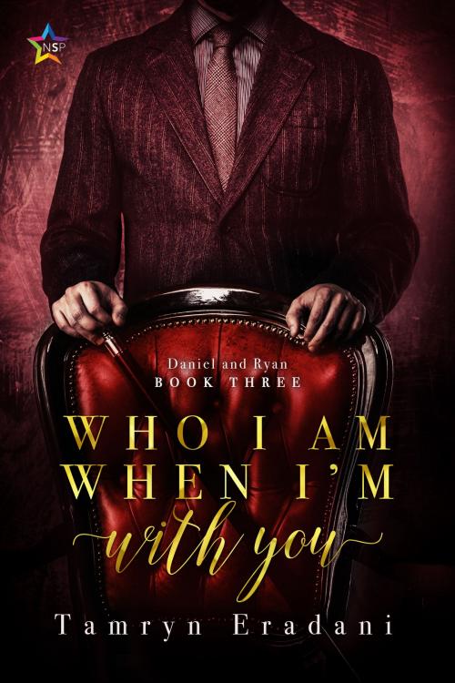 Cover of the book Who I Am When I’m With You by Tamryn Eradani, NineStar Press