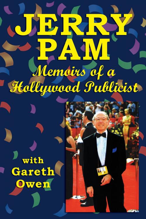 Cover of the book Jerry Pam: Memoirs of a Hollywood Publicist by Jerry Pam, Gareth Owen, BearManor Media