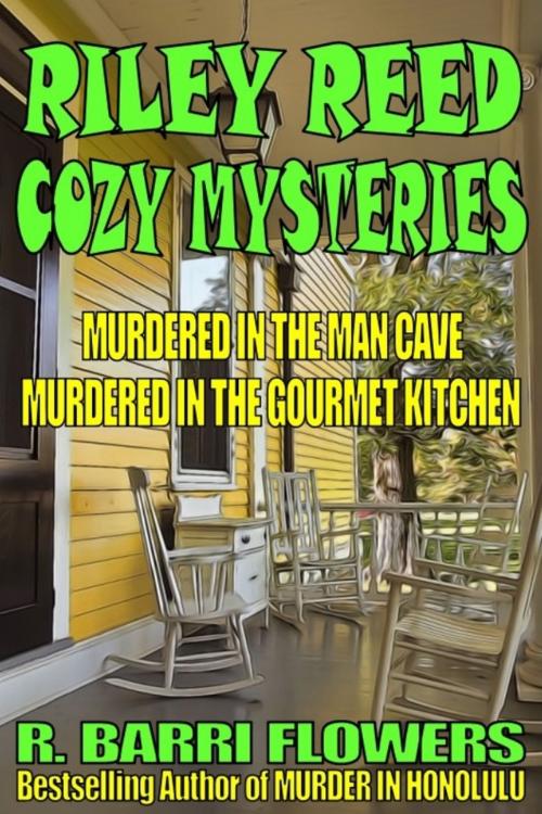 Cover of the book Riley Reed Cozy Mysteries Bundle: Murdered in the Man Cave\Murdered in the Gourmet Kitchen by R. Barri Flowers, R. Barri Flowers