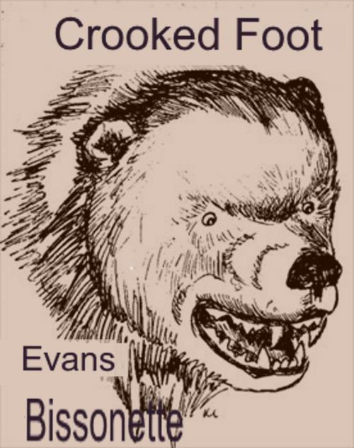 Cover of the book Crooked Foot by Evans Bissonette, Evans Bissonette