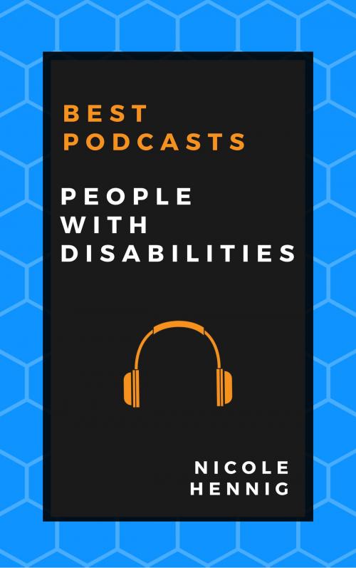 Cover of the book Best Podcasts: People with Disabilities by Nicole Hennig, Nicole Hennig