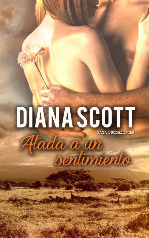 Cover of the book Atada a un sentimiento by Diana Scott, Diana Scott