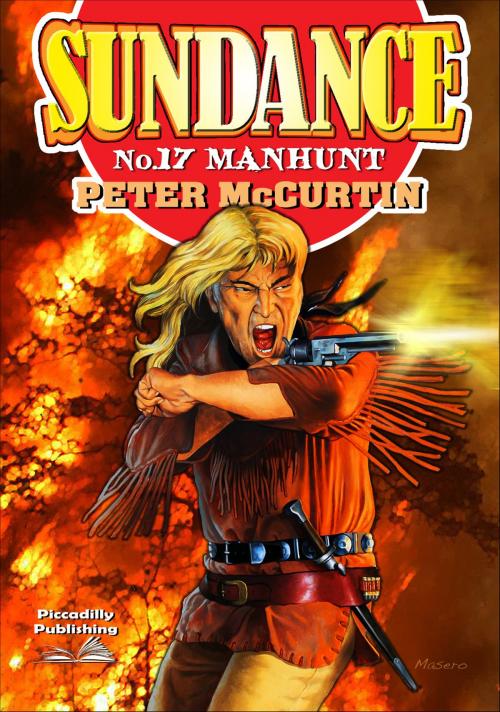 Cover of the book Sundance 17: Man Hunt by Peter McCurtin, Piccadilly Publishing