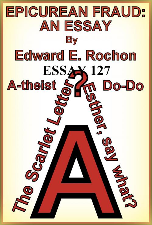 Cover of the book Epicurean Fraud: An Essay by Edward E. Rochon, Edward E. Rochon