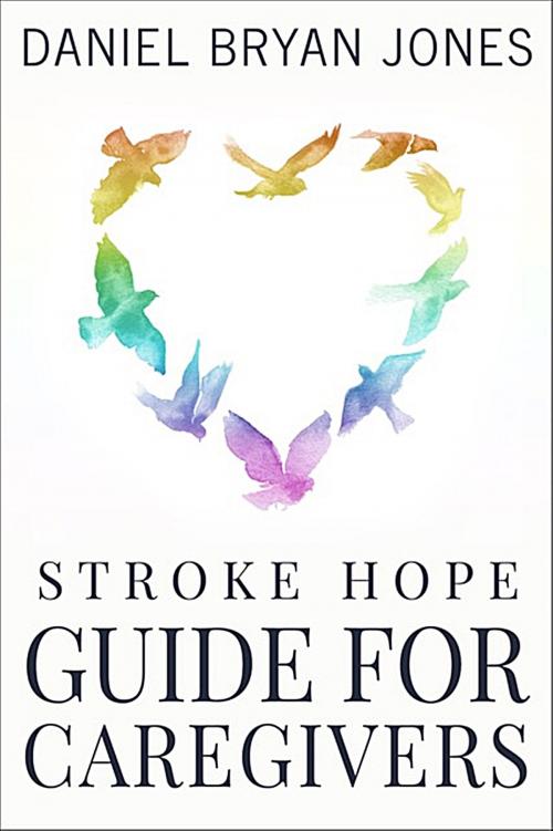 Cover of the book Stroke Hope Guide for Caregivers by Daniel Bryan Jones, Daniel Bryan Jones