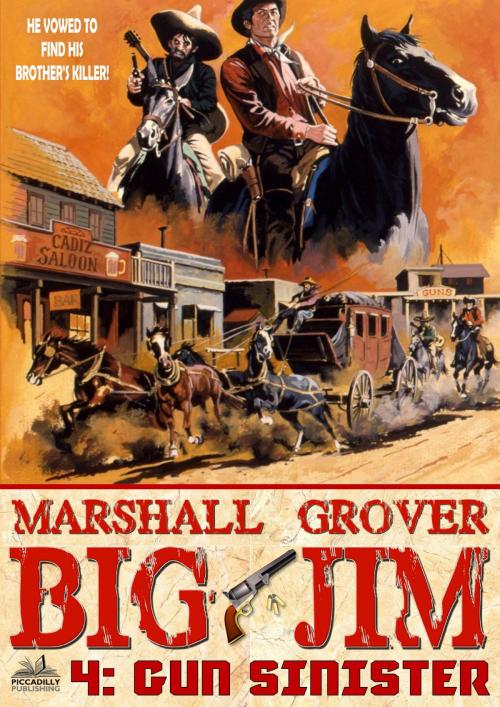 Cover of the book Big Jim 4: Gun Sinister by Marshall Grover, Piccadilly Publishing