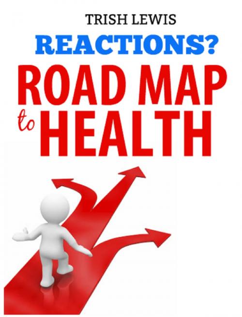 Cover of the book Reactions? Road Map to Health by Trish Lewis, Susan Day