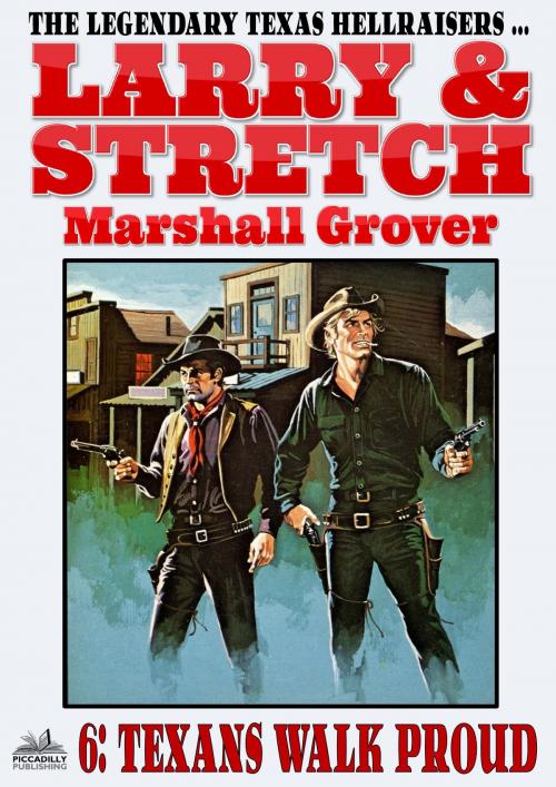 Cover of the book Larry and Stretch 6: Texans Walk Proud by Marshall Grover, Piccadilly Publishing
