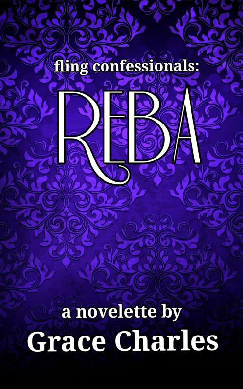 Cover of the book Fling Confessionals: Reba by Grace Charles, Grace Charles