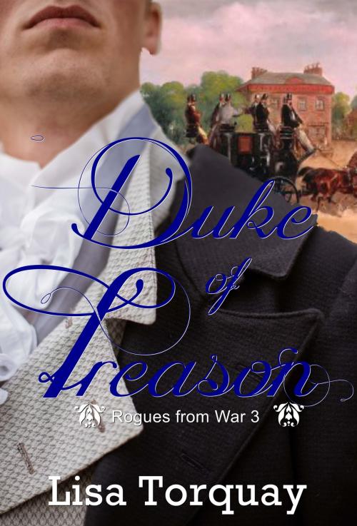Cover of the book Duke of Treason by Lisa Torquay, Lisa Torquay
