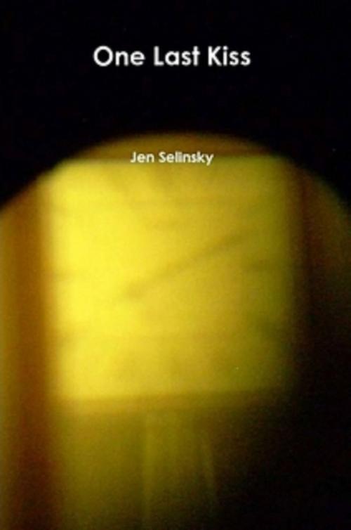 Cover of the book One Last Kiss by Jen Selinsky, Jen Selinsky