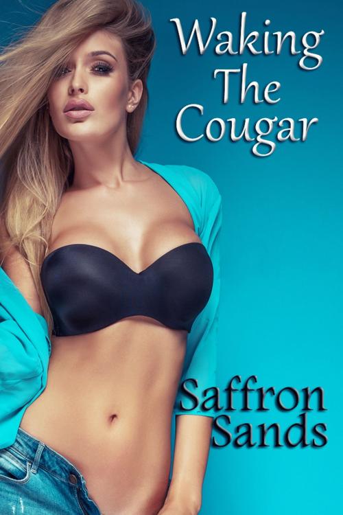 Cover of the book Waking The Cougar by Saffron Sands, Saffron Sands