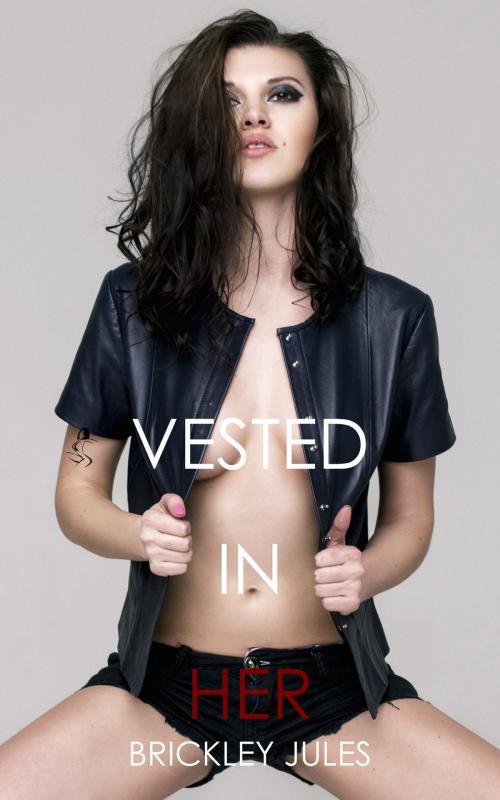 Cover of the book Vested In Her by Brickley Jules, Brickley Jules