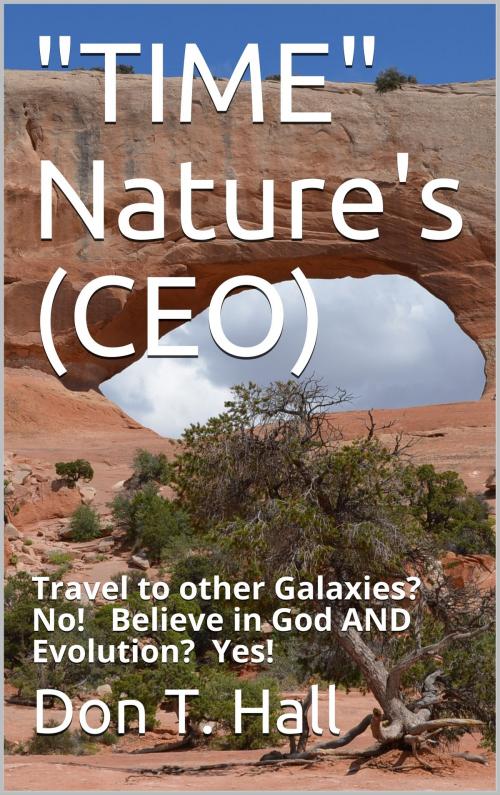 Cover of the book "TIME" Nature's (CEO) by Don Hall, Don Hall