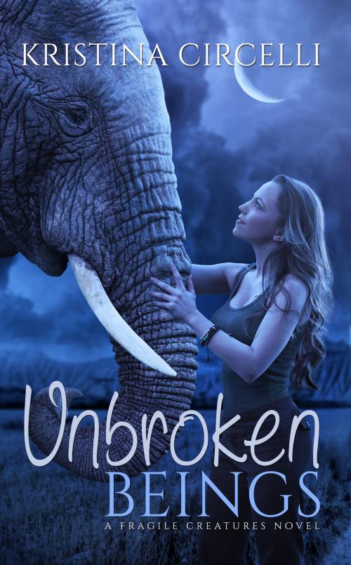 Cover of the book Unbroken Beings by Kristina Circelli, Kristina Circelli