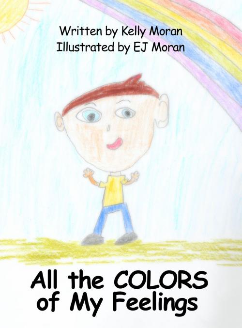Cover of the book All the Colors of My Feelings by Kelly Moran, Kelly Moran