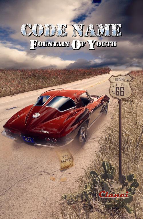 Cover of the book Code Name Fountain of Youth by Clanci, Bob Jordan