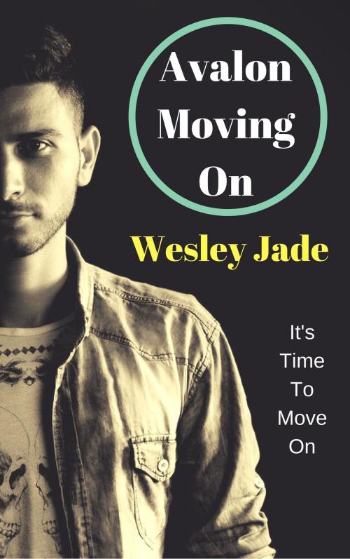 Cover of the book Avalon Moving On by Wesley Jade, Wesley Jade