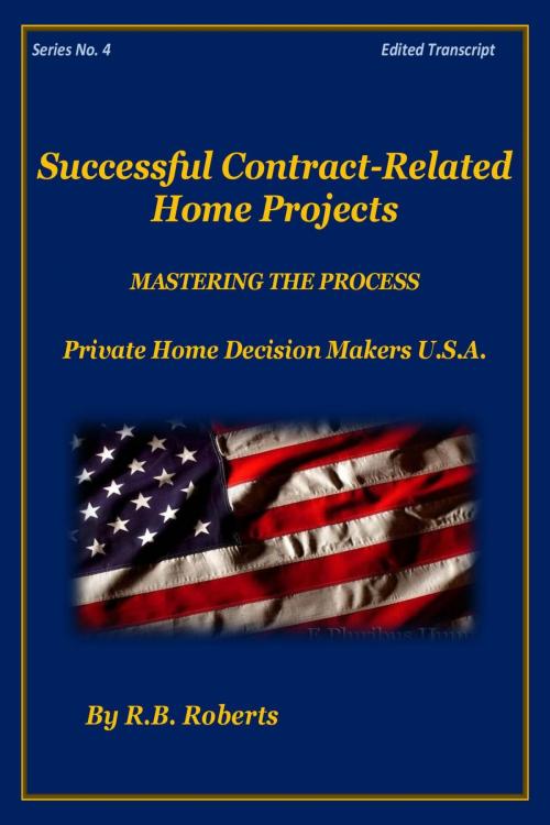 Cover of the book Successful Contract-Related Home Projects - Master The Process - Series No. 4 [PHDMUSA] by RB Roberts, RB Roberts