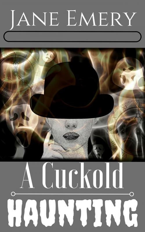 Cover of the book A Cuckold Haunting by Jane Emery, Jane Emery