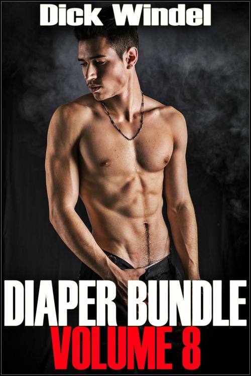 Cover of the book Diaper Bundle: Volume 8 by Dick Windel, Sasha Black