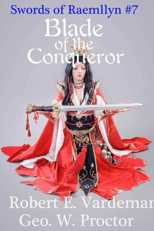 Cover of the book Blade of the Conqueror by Robert E. Vardeman, Geo. W. Proctor, The Cenotaph Corporation
