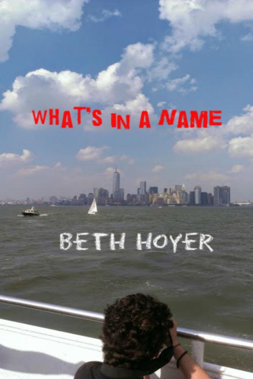Cover of the book What's in a Name by Beth Hoyer, Beth Hoyer