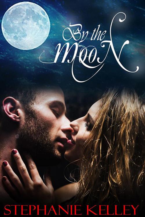 Cover of the book By the Moon by Stephanie Kelley, Stephanie Kelley