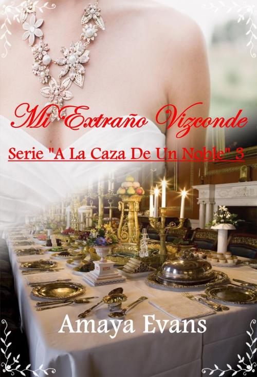 Cover of the book Mi Extraño Vizconde by Amaya Evans, Amaya Evans