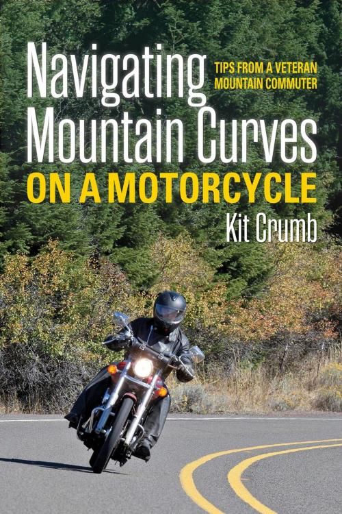 Cover of the book Navigating Mountain Curves on a Motorcycle by lost lodge press, lost lodge press