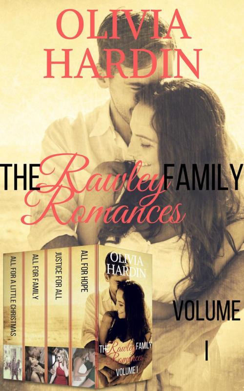 Cover of the book The Rawley Family Romances Volume I by Olivia Hardin, Olivia Hardin