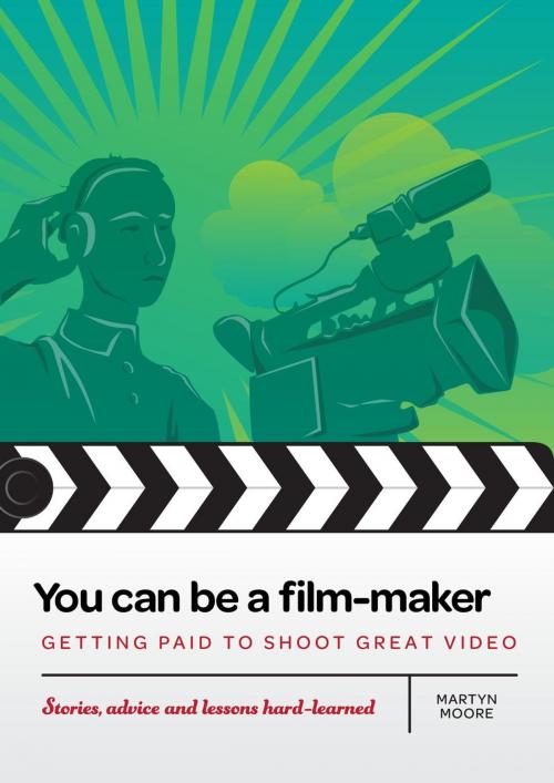 Cover of the book You can be a film-maker by Martyn Moore, Martyn Moore