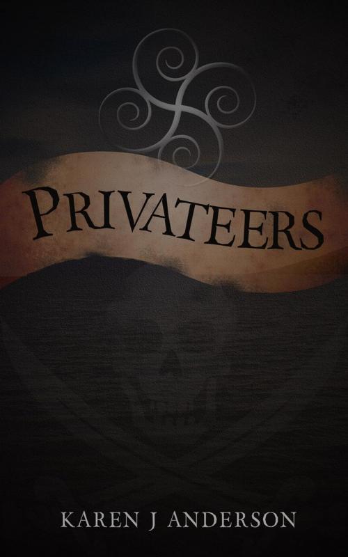 Cover of the book Privateers by Karen J Anderson, Karen J Anderson