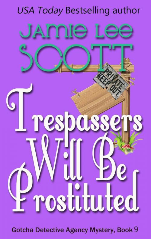 Cover of the book Trespassers Will Be Prostituted. by Jamie Lee Scott, Jamie Lee Scott