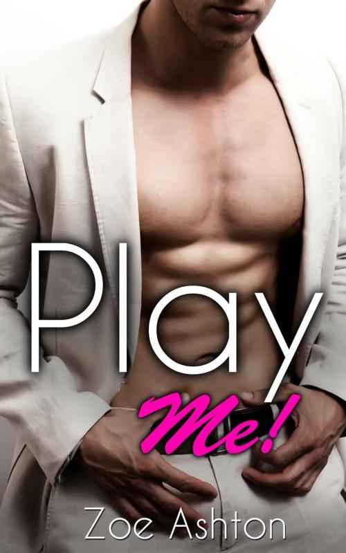 Cover of the book Play Me by Zoe Ashton, Zoe Ashton