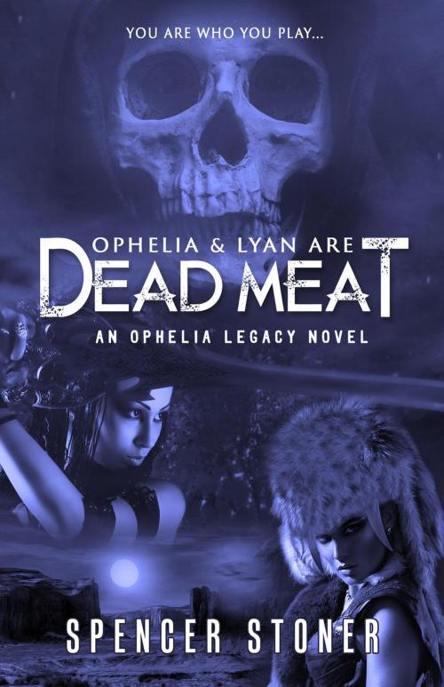 Cover of the book Ophelia & Lyan Are Dead Meat by Spencer Stoner, BHC Press/Indigo