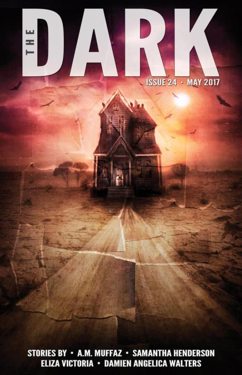 Cover of the book The Dark Issue 24 by A.M. Muffaz, Samantha Henderson, Eliza Victoria, Damien Angelica Walters, Prime Books