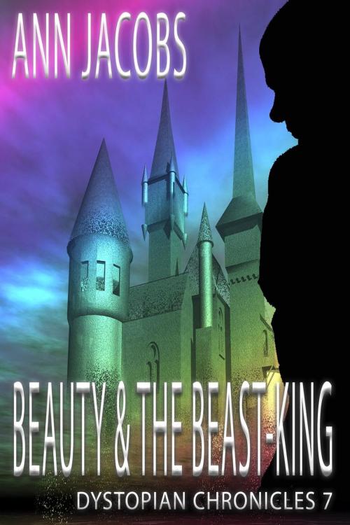 Cover of the book Beauty and the Beast-King by Ann Jacobs, Ann Jacobs