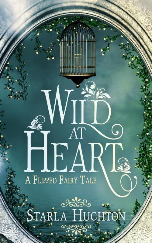 Cover of the book Wild at Heart by Starla Huchton, Starla Huchton