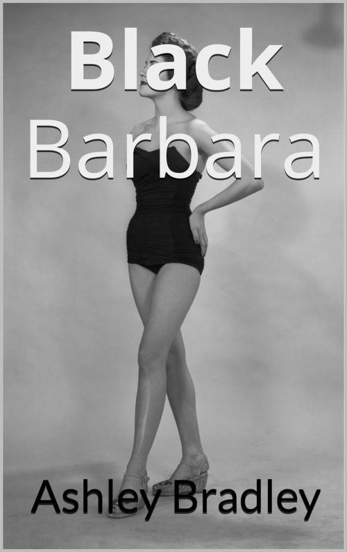Cover of the book Black Barbara by Ashley Bradley, Ashley Bradley
