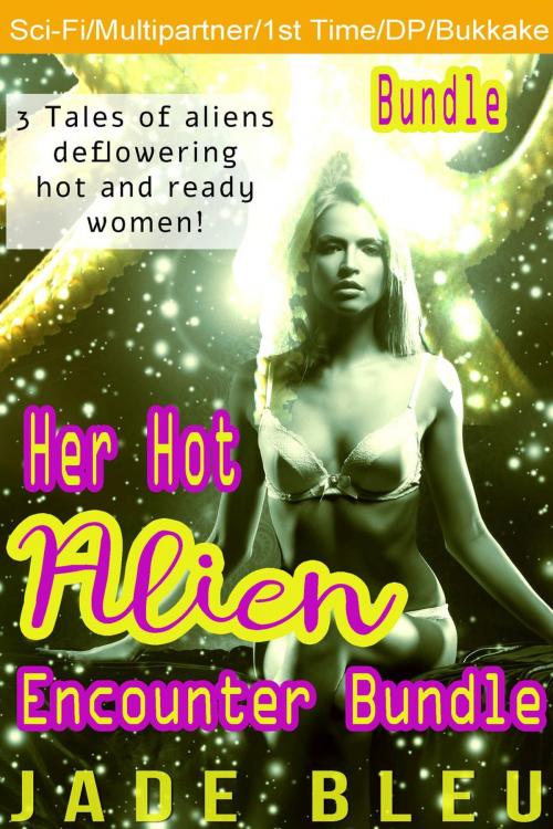 Cover of the book Her Hot Alien Encounter Bundle by Jade Bleu, Jade Bleu