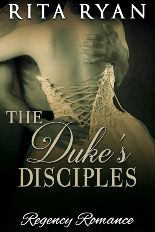 Cover of the book The Duke's Disciples by Rita Ryan, Lirios Publishing