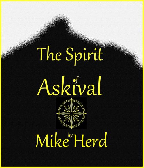 Cover of the book The Spirit of Askival by Mike Herd, Mike Herd