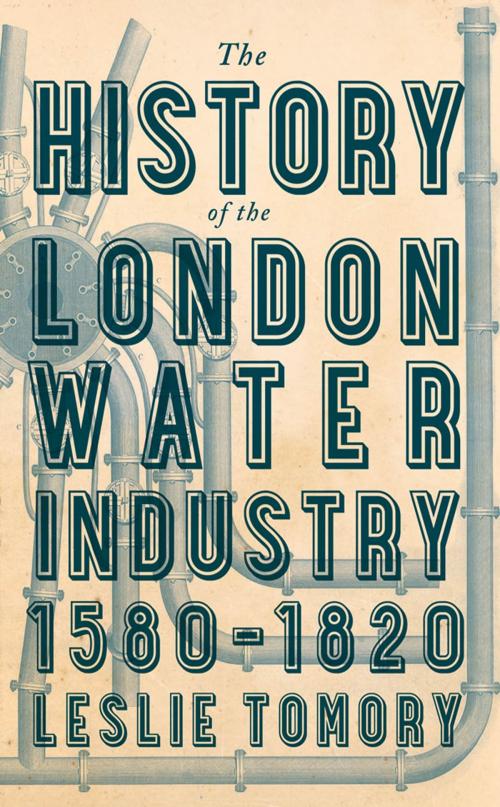 Cover of the book The History of the London Water Industry, 1580–1820 by Leslie Tomory, Johns Hopkins University Press