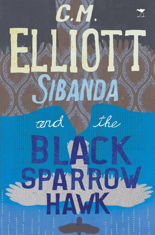 Cover of the book Sibanda and the Black Sparrowhawk by C.M. Elliot, Jacana Media