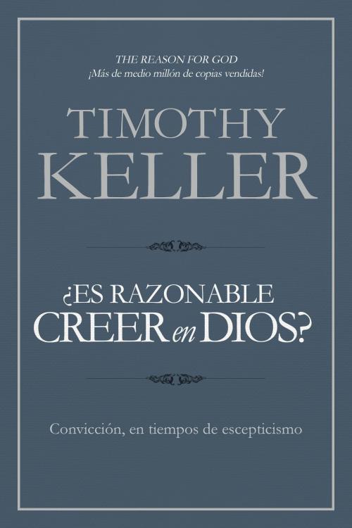 Cover of the book ¿Es razonable creer en Dios? by Timothy Keller, B&H Publishing Group
