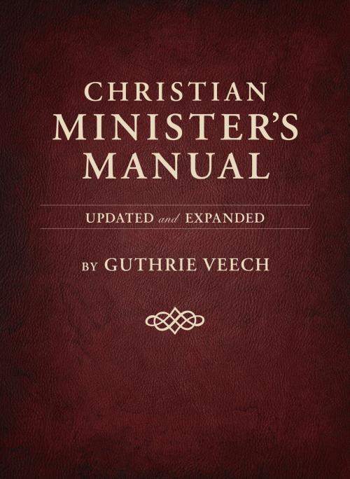 Cover of the book Christian Minister's Manual—Updated and Expanded Deluxe Edition by Guthrie Veech, David C Cook